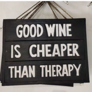 Wall Decor "Good WineIs Cheaper Therapy"