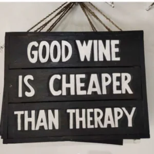 Wall Decor "Good WineIs Cheaper Therapy"